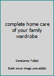 Hardcover complete home care of your family wardrobe Book