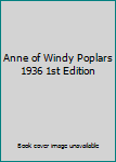 Anne of Windy Poplars 1936 1st Edition