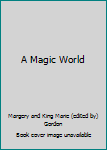 Hardcover A Magic World Book