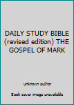 Unknown Binding DAILY STUDY BIBLE (revised edition) THE GOSPEL OF MARK Book