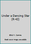 Under a Dancing Star