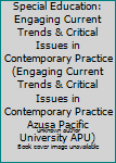 Unknown Binding Central Issues in Special Education: Engaging Current Trends & Critical Issues in Contemporary Practice (Engaging Current Trends & Critical Issues in Contemporary Practice Azusa Pacific University APU) Book