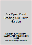 Paperback Sra Open Court Reading Our Town Garden Book