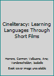 Paperback Cineliteracy: Learning Languages Through Short Films Book