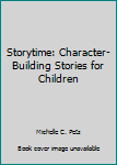 Paperback Storytime: Character-Building Stories for Children Book