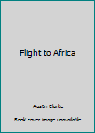 Hardcover Flight to Africa Book