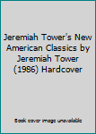 Hardcover Jeremiah Tower's New American Classics by Jeremiah Tower (1986) Hardcover Book