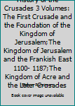 Hardcover History of the Crusades 3 Volumes: The First Crusade and the Foundation of the Kingdom of Jerusalem;The Kingdom of Jerusalem and the Frankish East 1100- 1187;The Kingdom of Acre and the Later Crusades Book