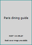 Paperback Paris dining guide Book