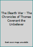 Hardcover The Illearth War - The Chronicles of Thomas Covenant the Unbeliever Book