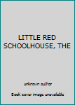 Unknown Binding LITTLE RED SCHOOLHOUSE, THE Book