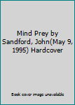 Mind Prey by Sandford, John(May 9, 1995) Hardcover