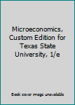 Textbook Binding Microeconomics, Custom Edition for Texas State University, 1/e Book
