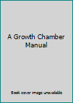 Hardcover A Growth Chamber Manual Book