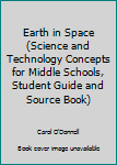 Spiral-bound Earth in Space (Science and Technology Concepts for Middle Schools, Student Guide and Source Book) Book