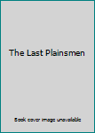 Hardcover The Last Plainsmen Book