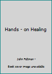 Hardcover Hands - on Healing Book