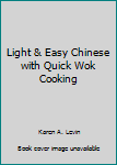 Hardcover Light & Easy Chinese with Quick Wok Cooking Book