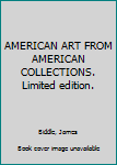 Leather Bound AMERICAN ART FROM AMERICAN COLLECTIONS. Limited edition. Book