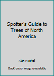 Hardcover Spotter's Guide to Trees of North America Book