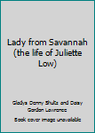Unknown Binding Lady from Savannah (the life of Juliette Low) Book