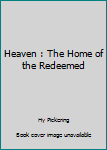 Hardcover Heaven : The Home of the Redeemed Book