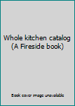 Whole kitchen catalog