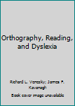 Hardcover Orthography, Reading, and Dyslexia Book