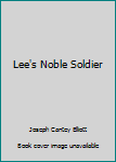 Hardcover Lee's Noble Soldier Book