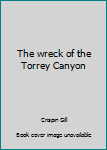 Hardcover The wreck of the Torrey Canyon Book