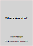 Paperback Where Are You? Book