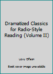 Hardcover Dramatized Classics for Radio-Style Reading (Volume II) Book