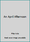 Paperback An April Afternoon Book