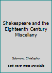 Hardcover Shakespeare and the Eighteenth-Century Miscellany Book