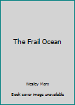 Mass Market Paperback The Frail Ocean Book