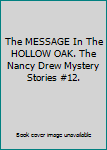 The MESSAGE In The HOLLOW OAK. The Nancy Drew Mystery Stories #12.