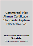 Paperback Commercial Pilot Airman Certification Standards Airplane FAA-S-ACS-7A Book