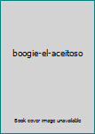 Paperback boogie-el-aceitoso Book