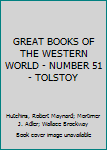 Hardcover GREAT BOOKS OF THE WESTERN WORLD - NUMBER 51 - TOLSTOY Book