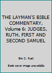 THE LAYMAN'S BIBLE COMMENTARY, Volume 6: JUDGES, RUTH, FIRST AND SECOND SAMUEL
