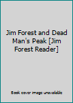 Jim Forest and Dead Man's Peak [Jim Forest Reader]