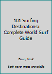 Paperback 101 Surfing Destinations: Complete World Surf Guide Book