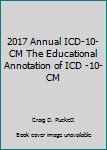 Perfect Paperback 2017 Annual ICD-10-CM The Educational Annotation of ICD -10-CM Book