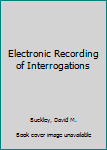 Hardcover Electronic Recording of Interrogations Book