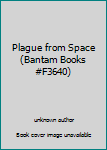 Unknown Binding Plague from Space (Bantam Books #F3640) Book