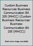 Custom Business Resources-Business Communication BA 205 (MHCC) (Custom Business Resources-Business Communication BA 205 (MHCC))
