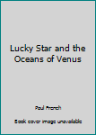 Unknown Binding Lucky Star and the Oceans of Venus Book