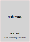 Hardcover High water. Book