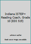 Unknown Binding Indiana ISTEP+ Reading Coach, Grade 10 (EDI 519) Book