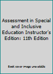 Paperback Assessment in Special and Inclusive Education Instructor's Edition: 11th Edition Book